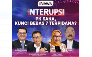 Jangan Lewatkan Malam Ini di INTERUPSI PK Saka, Kunci Bebas 7 Terpidana? bersama Anisha Dasuki, Elza Syarief, Fredrich Yunadi dan Narasumber Lainnya, Pukul 20.00 WIB, Live di iNews