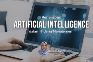 Penerapan Artificial Intelligence dalam Bidang Manajemen